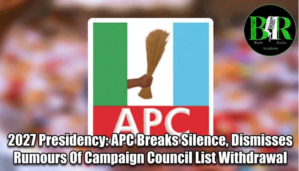 2027 Presidency: APC Breaks Silence, Dismisses Rumours Of Campaign Council List Withdrawal