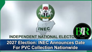 2027 Election: INEC Announces Date For PVC Collection Nationwide