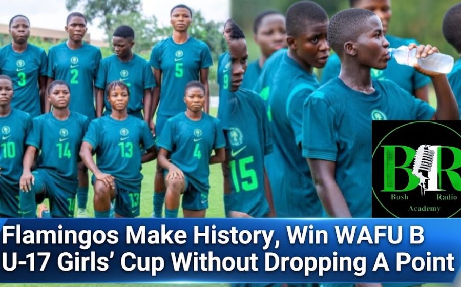 Flamingos Make History, Win WAFU B U-17 Girls’ Cup Without Dropping A Point