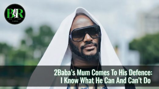 2Baba’s Mum Comes To His Defence: I Know What He Can And Can’t Do