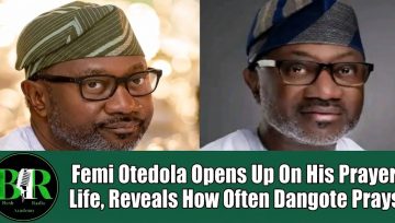 Femi Otedola Opens Up On His Prayer Life, Reveals How Often Dangote Prays
