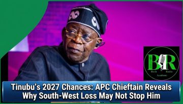 Tinubu’s 2027 Chances: APC Chieftain Reveals Why South-West Loss May Not Stop Him