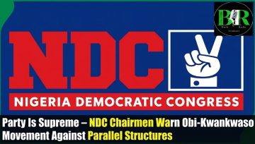 Party Is Supreme – NDC Chairmen Warn Obi-Kwankwaso Movement Against Parallel Structures