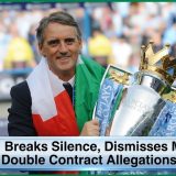 Mancini Breaks Silence, Dismisses Man City Double Contract Allegations