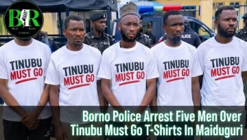 Borno Police Arrest Five Men Over Tinubu Must Go T-Shirts In Maiduguri