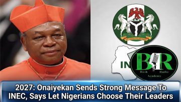 2027: Onaiyekan Sends Strong Message To INEC, Says Let Nigerians Choose Their Leaders