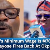 Nigeria’s Minimum Wage Is ₦70,000 – Isaac Fayose Fires Back At Okpebholo