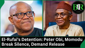 El-Rufai’s Detention: Peter Obi, Momodu Break Silence, Demand Release