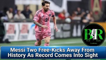 Messi Two Free-Kicks Away From History As Record Comes Into Sight