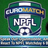Coaches Speak Out! Ogunmodede, Amapakabo, Dogo React To NPFL Matchday 6 Battles