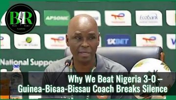 Why We Beat Nigeria 3-0 – Guinea-Bissau Coach Breaks Silence