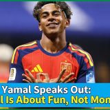 Lamine Yamal Speaks Out: Football Is About Fun, Not Money