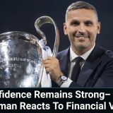 Our Confidence Remains Strong– Man City Chairman Reacts To Financial Verdict