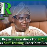 INEC Begins Preparations For 2027 Polls, Announces Staff Training Under New Electoral Act