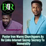 Pastor Iren Warns Churchgoers As He Links Internet Secrecy To Immorality