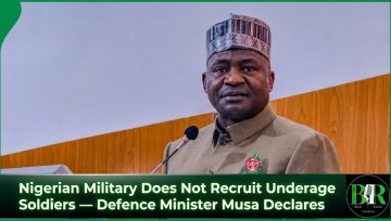 Nigerian Military Does Not Recruit Underage Soldiers — Defence Minister Musa Declares