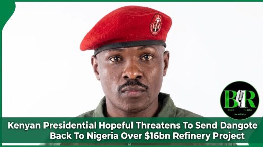 Kenyan Presidential Hopeful Threatens To Send Dangote Back To Nigeria Over $16bn Refinery Project