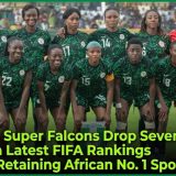 Nigeria’s Super Falcons Drop Seven Places In Latest FIFA Rankings Despite Retaining African No. 1 Spot