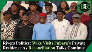 Rivers Politics: Wike Visits Fubara’s Private Residence As Reconciliation Talks Continue