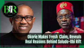 Okorie Makes Fresh Claim, Reveals Real Reasons Behind Soludo-Obi Rift