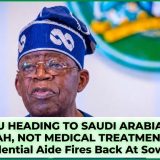 Tinubu Heading To Saudi Arabia For Umrah, Not Medical Treatment — Presidential Aide F!res Back At Sowore