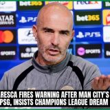 Maresca F!res Warning After Man City’s 4-2 Defeat To PSG, Insists Champions League Dream Is Alive