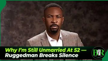 Why I’m Still Unmarried At 52 — Ruggedman Breaks Silence