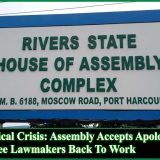 Rivers Political Crisis: Assembly Accepts Apology, Orders Three Lawmakers Back To Work