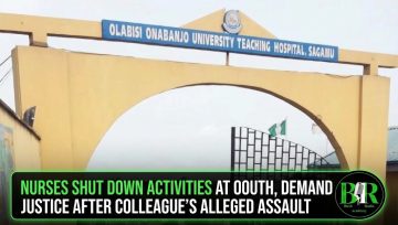 Nurses Shut Down Activities At OOUTH, Demand Justice After Colleague’s Alleged Assault