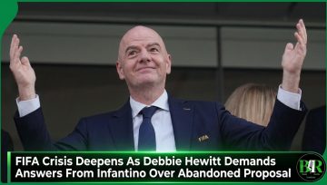 FIFA Crisis Deepens As Debbie Hewitt Demands Answers From Infantino Over Abandoned Proposal