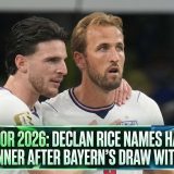 Ballon d’Or 2026: Declan Rice Names Harry Kane Clear Winner After Bayern’s Draw With Arsenal