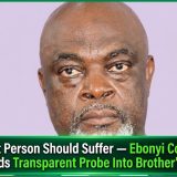 No Innocent Person Should Suffer — Ebonyi Commissioner Demands Transparent Probe Into Brother’s K!ll!ng