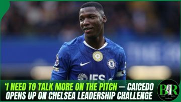 ‘I Need To Talk More On The Pitch — Caicedo Opens Up On Chelsea Leadership Challenge