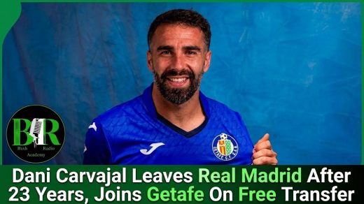 Dani Carvajal Leaves Real Madrid After 23 Years, Joins Getafe On Free Transfer