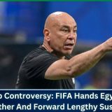 World Cup Controversy: FIFA Hands Egypt Coach, Twin Brother And Forward Lengthy Suspensions