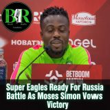 Super Eagles Ready For Russia Battle As Moses Simon Vows Victory