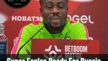 Super Eagles Ready For Russia Battle As Moses Simon Vows Victory