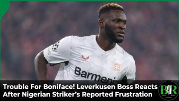 Trouble For Boniface! Leverkusen Boss Reacts After Nigerian Striker’s Reported Frustration