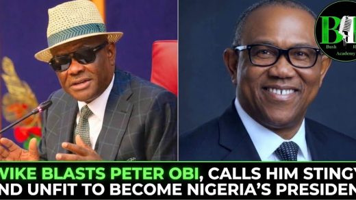 Wike Blasts Peter Obi, Calls Him Stingy And Unfit To Become Nigeria’s President