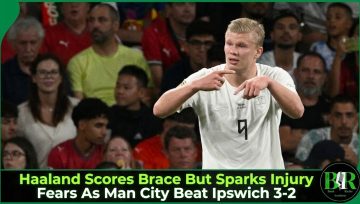 Haaland Scores Brace But Sparks Injury Fears As Man City Beat Ipswich 3-2