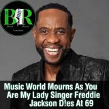 Music World Mourns As You Are My Lady Singer Freddie Jackson D!es At 69