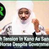 Fresh Tension In Kano As Sanusi Rides Horse Despite Government Ban