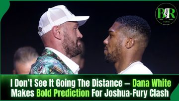 I Don’t See It Going The Distance — Dana White Makes Bold Prediction For Joshua-Fury Clash