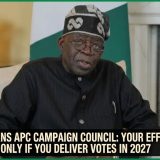 Tinubu Warns APC Campaign Council: Your Efforts Will Count Only If You Deliver Votes In 2027