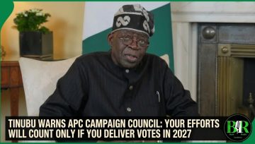 Tinubu Warns APC Campaign Council: Your Efforts Will Count Only If You Deliver Votes In 2027
