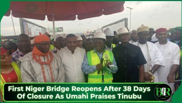 First Niger Bridge Reopens After 38 Days Of Closure As Umahi Praises Tinubu