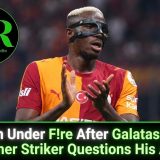 Osimhen Under F!re After Galatasaray Win As Former Striker Questions His Attitude