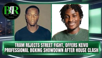 Tram Rejects Street Fight, Offers Keivo Professional Boxing Showdown After House Clash