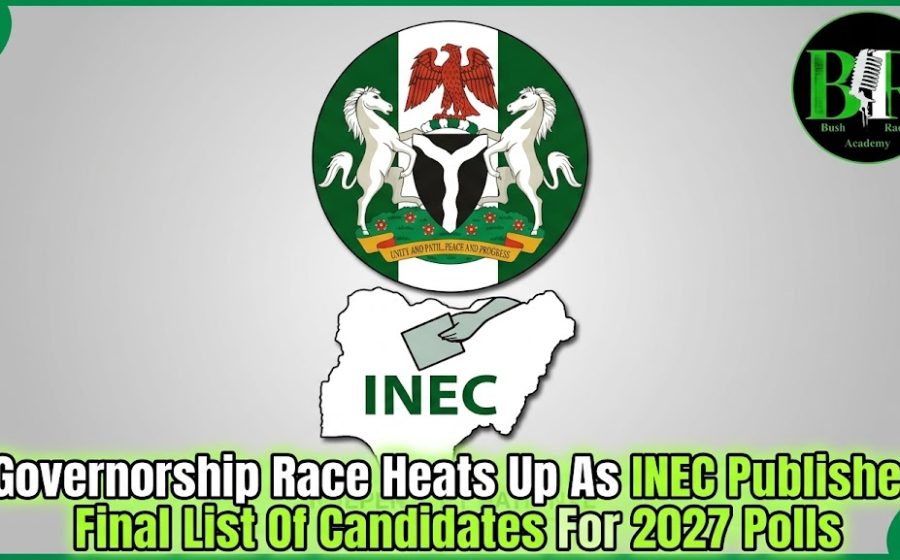 Governorship Race Heats Up As INEC Publishes Final List Of Candidates For 2027 Polls