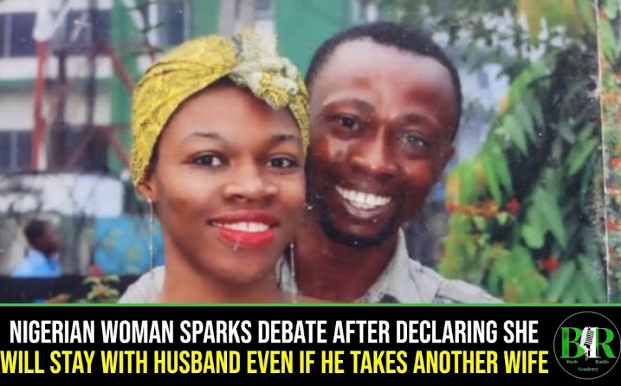 Nigerian Woman Sparks Debate After Declaring She Will Stay With Husband Even If He Takes Another Wife